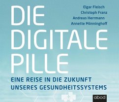 Die digitale Pille - Fleisch, Elgar; Franz, Christoph; Herrmann, Andreas; Mönninghoff, Annette