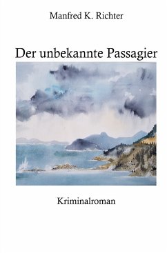 Der unbekannte Passagier - Richter, Manfred K.