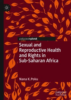 Sexual and Reproductive Health and Rights in Sub-Saharan Africa (eBook, PDF) - Poku, Nana K.