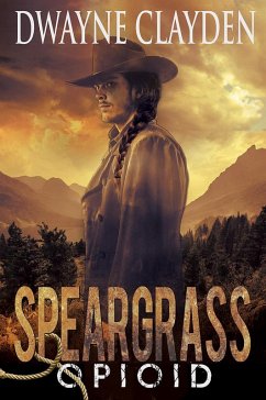 Cover Speargrass-Opioid (Speargrass Series, #1) (eBook, ePUB)