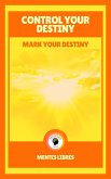 Control Your Destiny - Mark Your Destiny (eBook, ePUB)