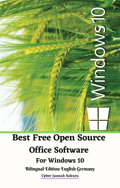 Best Free Open Source Office Software For Windows 10 Bilingual Edition English Germany (eBook, ePUB) - Jannah Sakura, Cyber