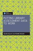 Putting Library Assessment Data to Work (eBook, PDF)