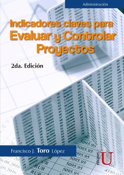 Indicadores y claves para evaluar y controlar proyectos 2ª Edición (eBook, PDF) - Toro López, Francisco J.