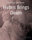 Hubris Brings Death (eBook, ePUB) Hubris Brings Death (eBook, ePUB)