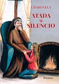 Atada al silencio (eBook, ePUB)