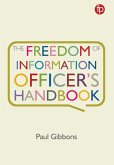 The Freedom of Information Officer's Handbook (eBook, PDF) The Freedom of Information Officer's Handbook (eBook, PDF)