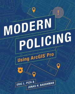 Modern Policing Using ArcGIS Pro (eBook, ePUB) - Piza, Eric L.; Baughman, Jonas H.