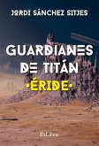 Guardianes de Titán. Éride (eBook, ePUB)