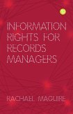 Information Rights for Records Managers (eBook, PDF) Information Rights for Records Managers (eBook, PDF)