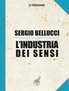 L'industria dei sensi (eBook, ePUB) - Bellucci, Sergio