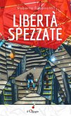 Libertà spezzate (eBook, ePUB) Libertà spezzate (eBook, ePUB)