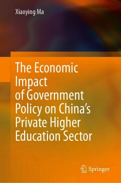 The Economic Impact of Government Policy on China’s Private Higher Education Sector (eBook, PDF) - Ma, Xiaoying