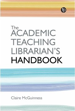 The Academic Teaching Librarian's Handbook (eBook, PDF) - McGuinness, Claire