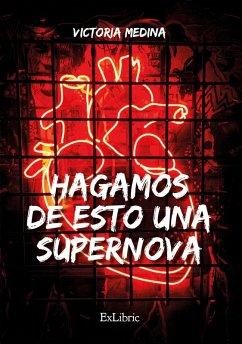 Hagamos de esto una supernova (eBook, ePUB) - Martín Sánchez, María Victoria
