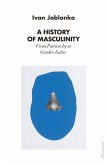 A History of Masculinity (eBook, ePUB)