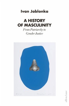 A History of Masculinity (eBook, ePUB) - Jablonka, Ivan