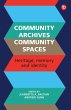 Community Archives, Community Spaces... - Bild 1