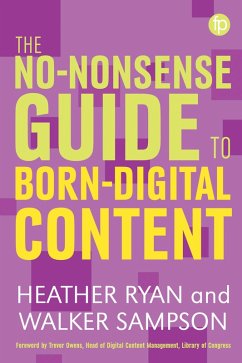 The No-nonsense Guide to Born-digital Content (eBook, PDF) - Bowden, Heather; Sampson, Walker
