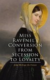 Miss Ravenel's Conversion from Secession to Loyalty (eBook, ePUB)