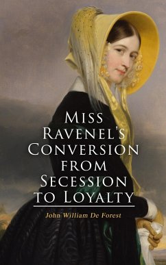 Miss Ravenel's Conversion from Secession to Loyalty (eBook, ePUB) - De Forest, John William