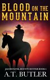 Blood on the Mountain (Jacob Payne, Bounty Hunter, #4) (eBook, ePUB)