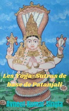 Les Yoga-Sutras de base de Patanjali (eBook, ePUB) - Kumar Singla, Avneet