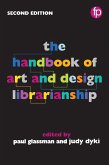 The Handbook of Art and Design Librarianship (eBook, PDF) The Handbook of Art and Design Librarianship (eBook, PDF)