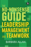 The No-Nonsense Guide to Leadership, Management and Teamwork (eBook, PDF)