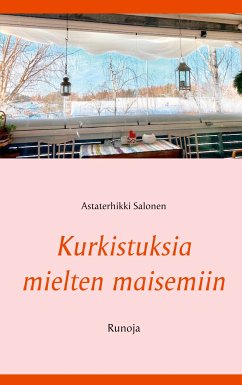 Kurkistuksia mielten maisemiin (eBook, ePUB)