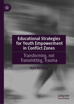 Educational Strategies for Youth Empowerment in Conflict Zones (eBook, PDF) - Khan, Nyla Ali