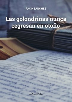 Las golondrinas nunca regresan en otoño (eBook, ePUB) - Sánchez, Paco