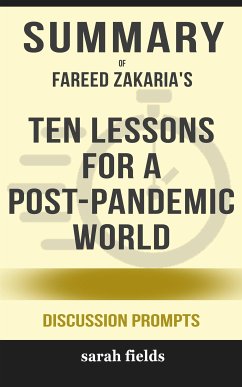 Summary of Fareed Zakaria 's Ten Lessons for a Post-Pandemic World: Discussion Prompts (eBook, ePUB) - Fields, Sarah