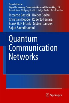 Quantum Communication Networks (eBook, PDF) - Bassoli, Riccardo; Boche, Holger; Deppe, Christian; Ferrara, Roberto; Fitzek, Frank H. P.; Janssen, Gisbert; Saeedinaeeni, Sajad