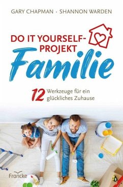 Do it yourself-Projekt Familie (eBook, ePUB) - Chapman, Gary; Warden, Shannon