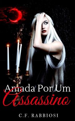 Amada Por Um Assassino (eBook, ePUB) - Rabbiosi, C. F.