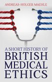 A Short History of British Medical Ethics (eBook, ePUB)