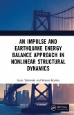 An Impulse and Earthquake Energy Balance Approach in Nonlinear Structural Dynamics (eBook, ePUB)