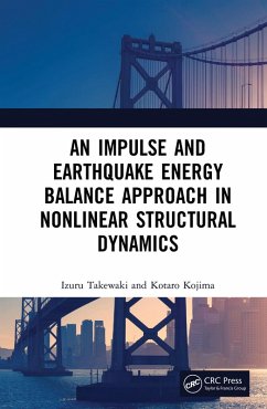 An Impulse and Earthquake Energy Balance Approach in Nonlinear Structural Dynamics (eBook, PDF) - Takewaki, Izuru; Kojima, Kotaro