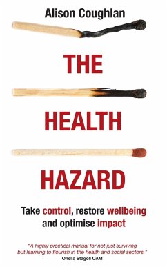 Cover The Health Hazard: Take Control, Restore Wellbeing and Optimise Impact (eBook, ePUB)