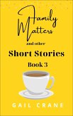 Family Matters and Other Short Stories (eBook, ePUB)