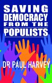 Saving Democracy From The Populists (eBook, ePUB)