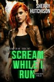 Scream While I Run (Scream For Me Series, #2) (eBook, ePUB)
