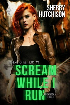 Scream While I Run (Scream For Me Series, #2) (eBook, ePUB) - Hutchison, Sherry