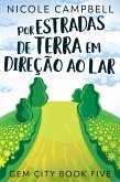 Por Estradas de Terra em Direção ao Lar (eBook, ePUB)