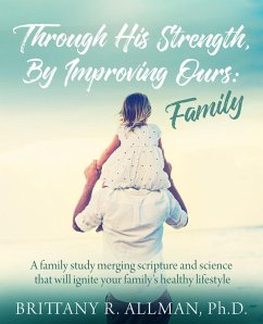 Cover Through His Strength, By Improving Ours: Family (eBook, ePUB)
