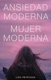 Ansiedad Moderna, Mujer Moderna (eBook, ePUB)