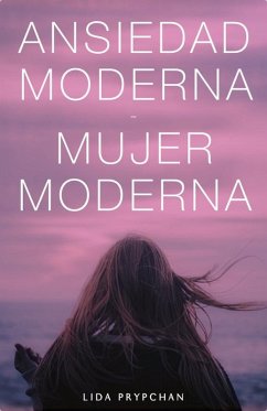 Cover Ansiedad Moderna, Mujer Moderna (eBook, ePUB)