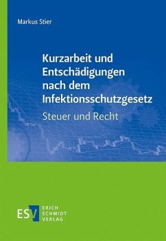 Kurzarbeit und Entschädigungen nach dem Infektionsschutzgesetz - Steuer und Recht (eBook, PDF) - Stier, Markus