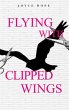 Flying With Clipped Wings (eBook, ePUB) - Bild 1